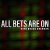 All Bets are On - EP. 118
