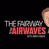 The Fairways to The Airwaves - 8.12.23